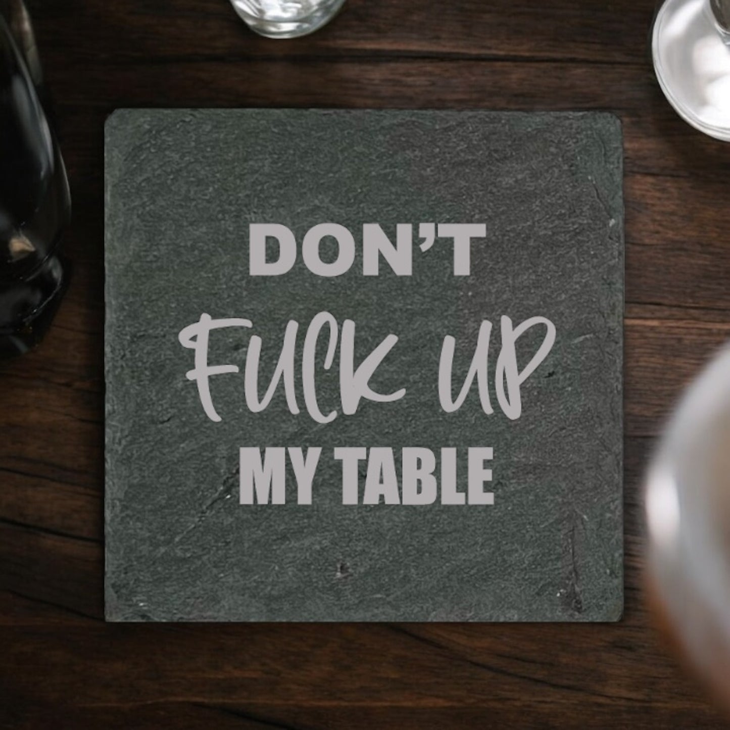 Don't Fuck Up My Table Coaster Collection – 4 Pieces, Multiple Materials